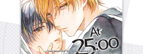 Seven Seas Licenses AT 25:00 IN AKASAKA Boys’ Love Manga Series