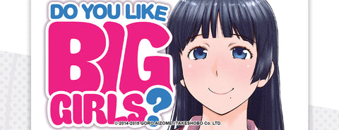 Seven Seas Announces DO YOU LIKE BIG GIRLS? (OMNIBUS) Manga Series Release