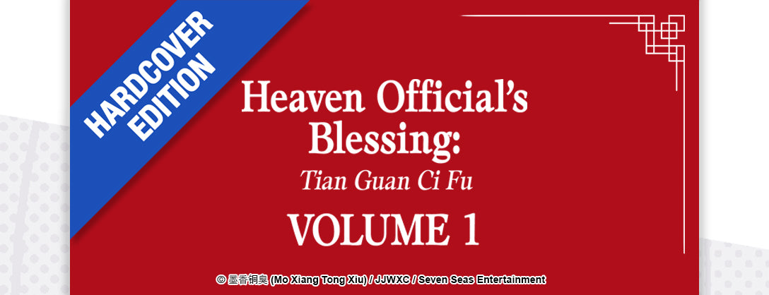 Seven Seas to Release Deluxe Hardcovers of HEAVEN OFFICIAL’S BLESSING: TIAN GUAN CI FU Danmei Novel Series