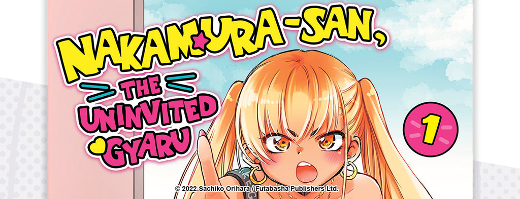 Seven Seas Licenses NAKAMURA-SAN, THE UNINVITED GYARU Manga Series