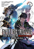 Failure Frame: I Became the Strongest and Annihilated Everything With Low-Level Spells (Manga) Vol. 6
