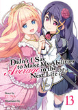Didn't I Say to Make My Abilities Average in the Next Life?! (Light Novel) Vol. 13