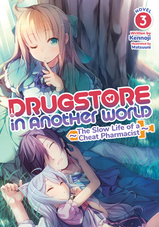 Drugstore in Another World: The Slow Life of a Cheat Pharmacist (Light Novel) Vol. 3