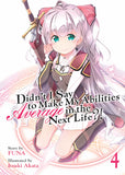 Didn't I Say to Make My Abilities Average in the Next Life?! (Light Novel) Vol. 4