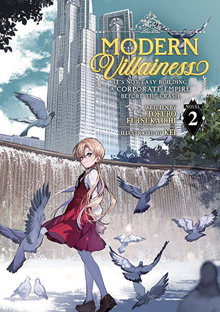 Modern Villainess: It’s Not Easy Building a Corporate Empire Before the Crash (Light Novel) Vol. 2
