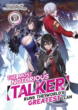 The Most Notorious "Talker" Runs the World's Greatest Clan (Light Novel) Vol. 3