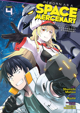 Reborn as a Space Mercenary: I Woke Up Piloting the Strongest Starship! (Manga) Vol. 4