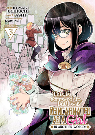 This Is Screwed Up, but I Was Reincarnated as a GIRL in Another World! (Manga) Vol. 3